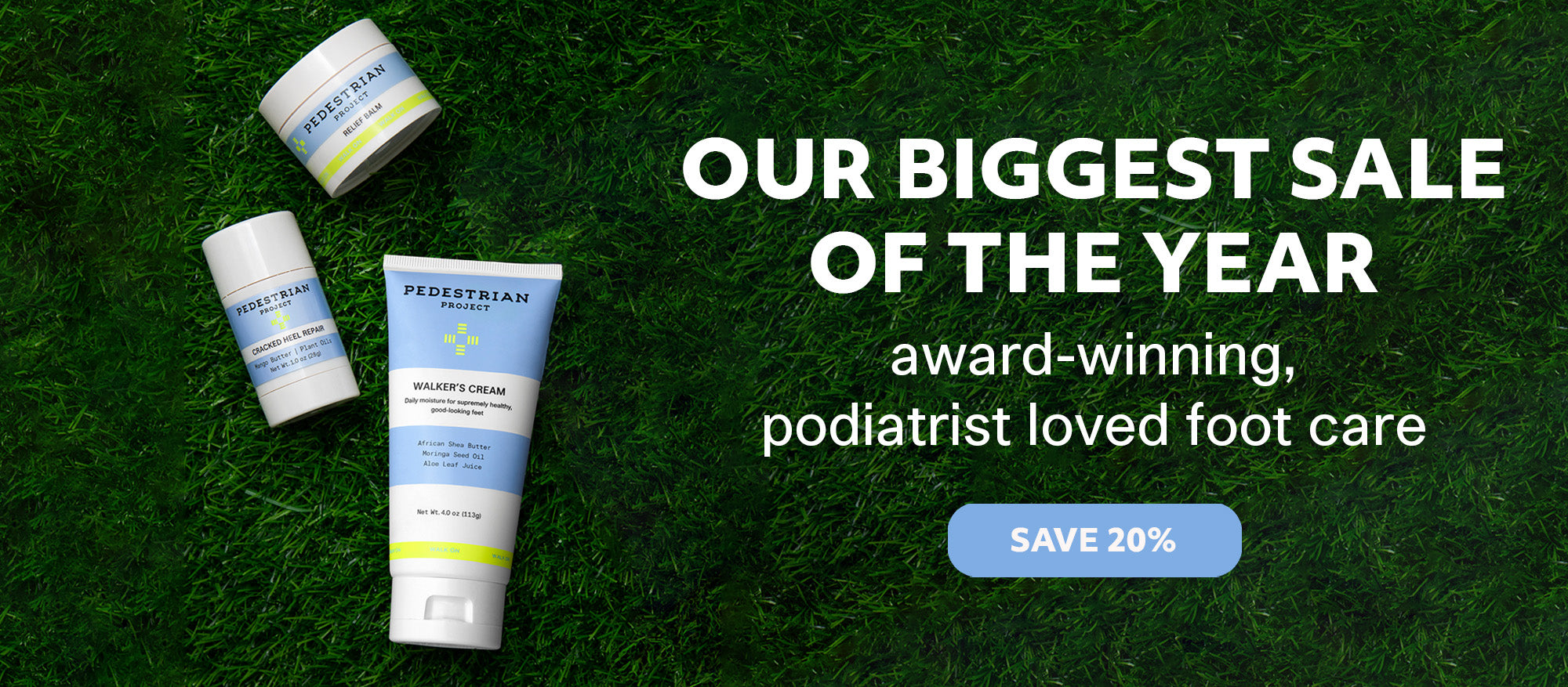 Pedestrian Walker's Cream, Cracked Heel Repair and Relief Balm on grass with headline "Our Biggest Sale of the Year award-winning podiatrist loved foot care" above a "Save 20%" button 